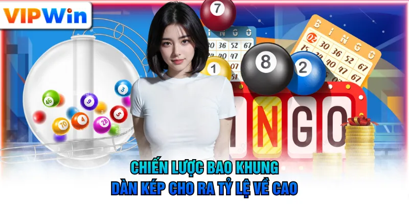 Chiến lược bao khung, dàn kép cho ra tỷ lệ về cao