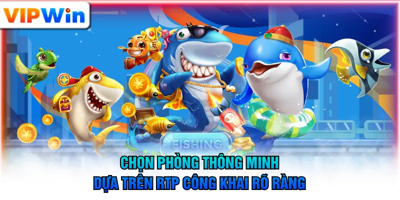 Chọn phòng thông minh dựa trên RTP công khai rõ ràng