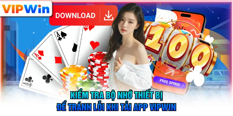 Kiểm tra bộ nhớ thiết bị để tránh lỗi khi tải app VIPWIN